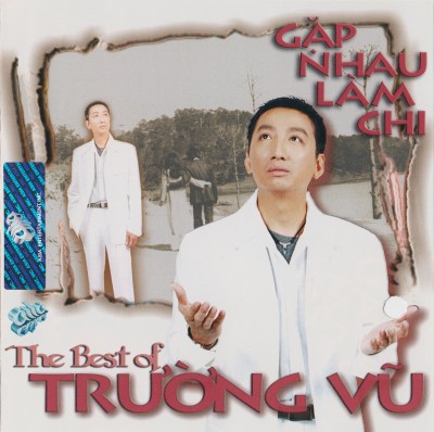 Asia 180 - Truong Vu - The best of Truong Vu - Gap nhau lam chi (2002)