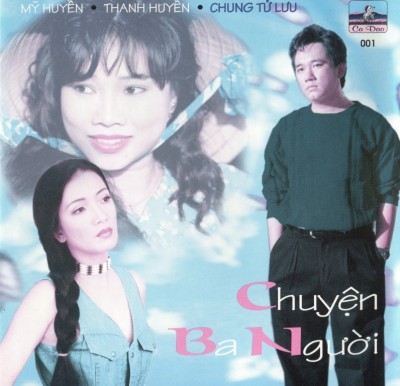 CDCD001 - Chung Tu Luu, My Huyen, Thanh Huyen - Chuyen ba nguoi