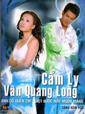 Cam Ly - Van Quang Long - Anh Co Quen Em...Giot Nuoc Mat Muon Mang (2003) [FLAC]