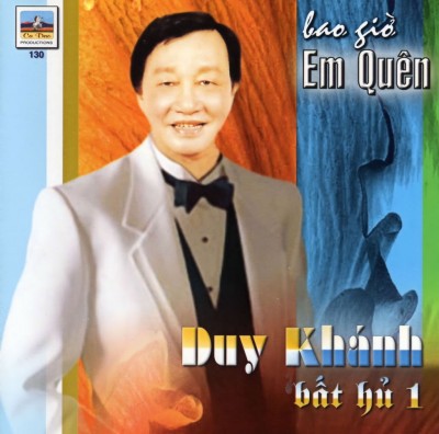 CDCD130 - Duy Khanh - Bat hu 1 - Bao gio em quen