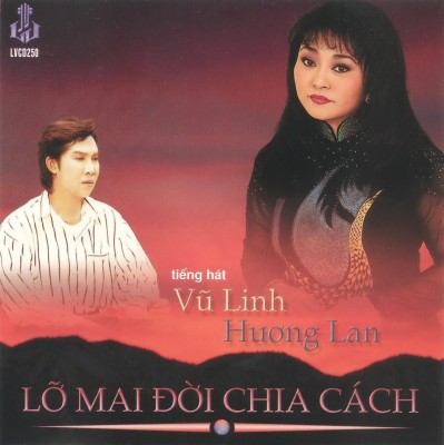 LVCD 250 - Huong Lan, Vu Linh - Lo mai doi chia cach