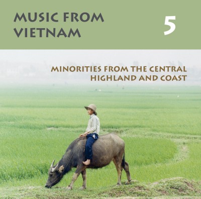 Music from Vietnam 5 - Minorities from Central Highland & Coast (2003)