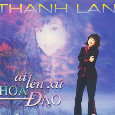 TLCD007 - Thanh Lan - Ai len xu hoa dao