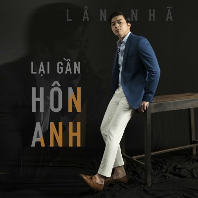 Various Artists - Lại Gần Hôn Anh [FLAC]